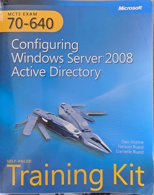 MCTS EXAM 70-640. Configuring Windows Server 2008. Active Directory