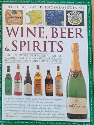 The Illustrated Encyclopedia of wine, beer and spirits