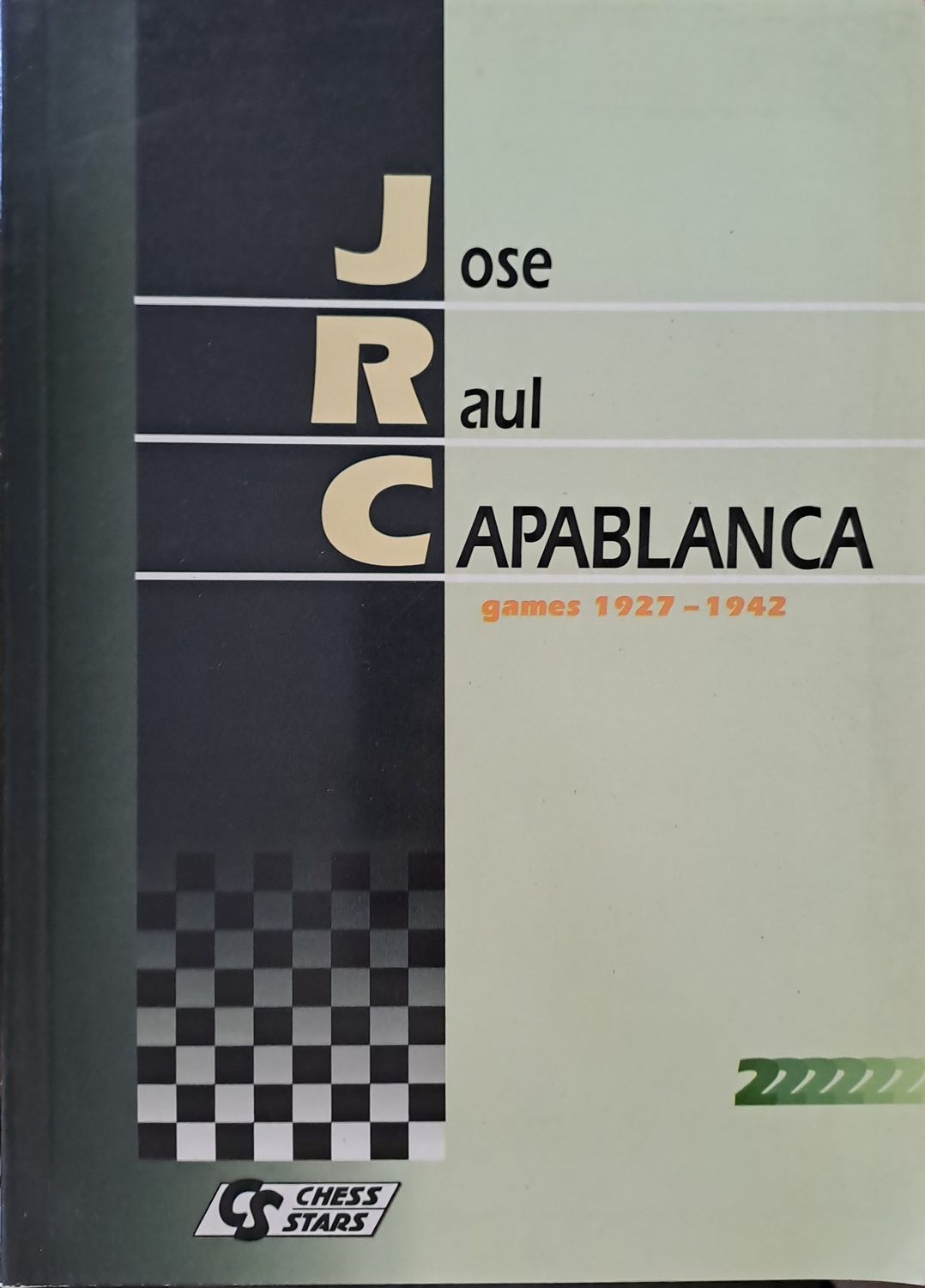 Jose Raul Capablanca games - 1927-1942 Jose Raul Capablanca games - 1927-1942