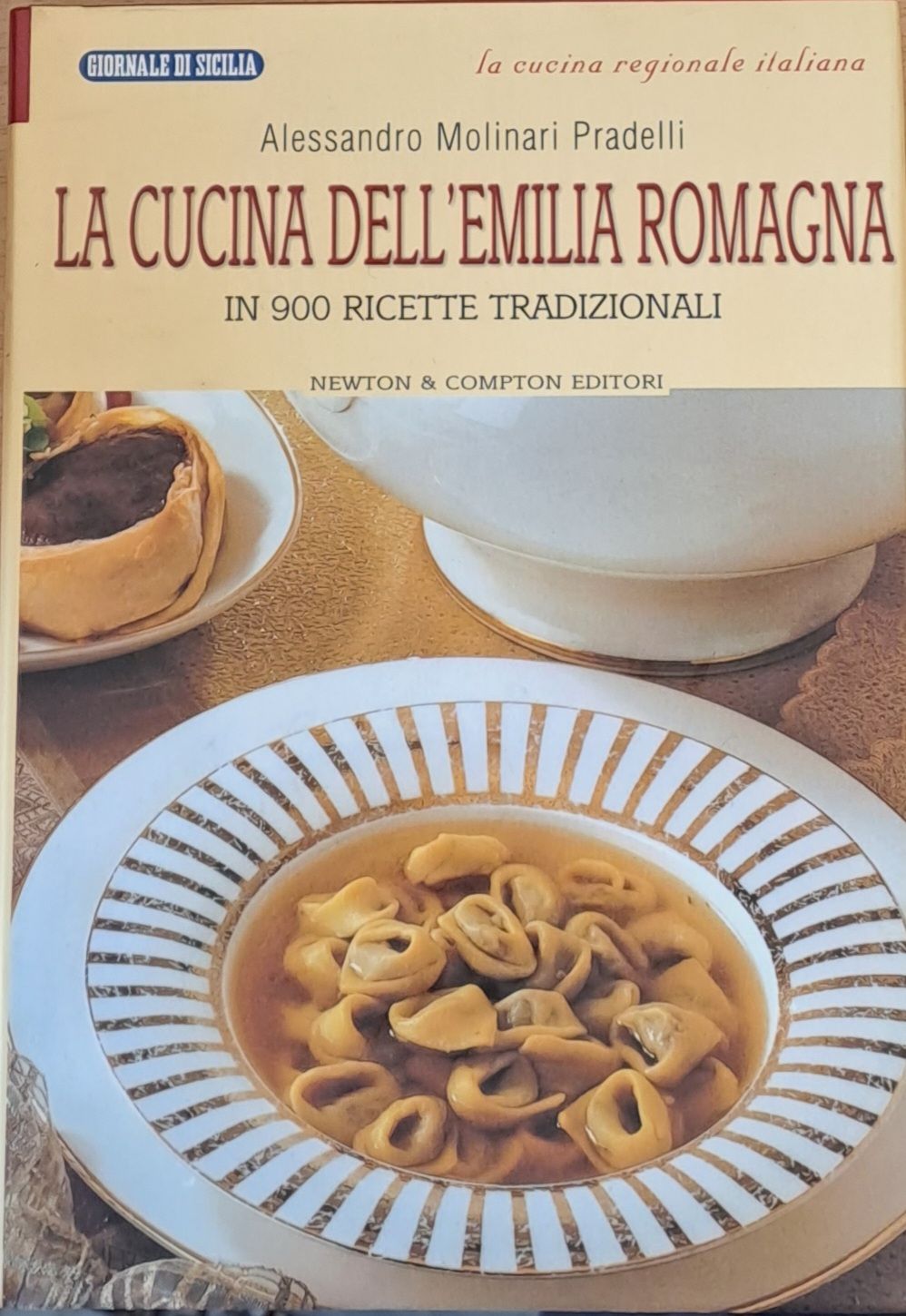 La cucina dell&quot;Emilia Romagna - In 900 ricette tradizionali