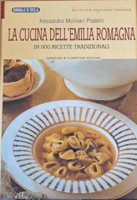 La cucina dell&quot;Emilia Romagna - In 900 ricette tradizionali (Копие)