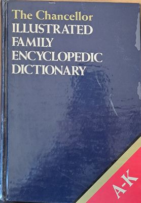 The Chancellor Illustrated Family Encyclopedic Dictionary A-K