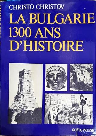 La Bulgarie - 1300 ans d&#39;histoire