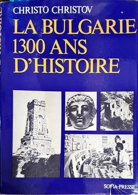 La Bulgarie - 1300 ans d&#39;histoire