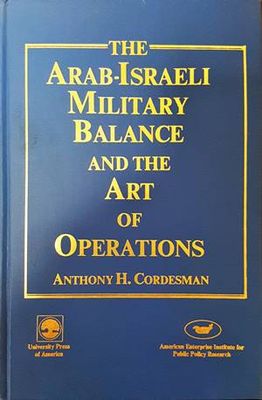 The Arab-Israeli Military Balance and the Art of Operations