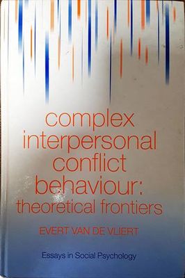 Complex interpersonal conflict behaviour: Theoretcal frontiers Complex interpersonal conflict behaviour: Theoretcal frontiers