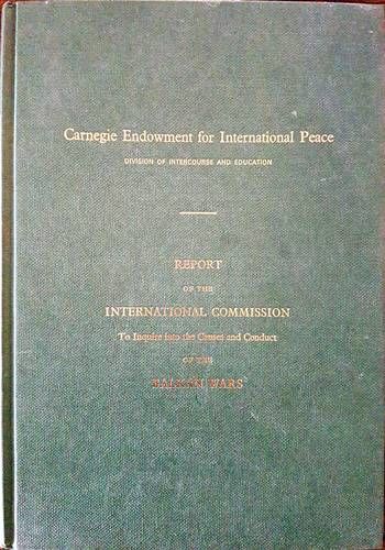 Report of the International Commission to Inquire Into the Causes and Conduct of Report of the International Commission to Inquire Into the Causes and Conduct of