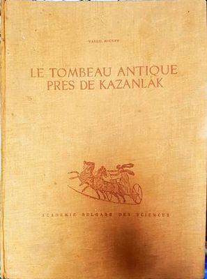 Le tombeau antique pres de Kazanlak. Vol. 1