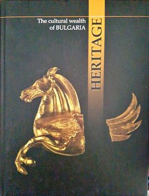 Heritage. The Cultural Wealth of Bulgaria