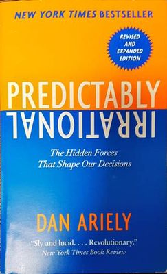 Predictably Irrational: The Hidden Forces That Shape Our Decisions