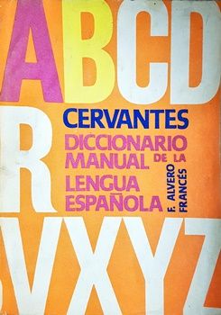 Cervantes Diccionario manual de la lengua española. Tomo 1