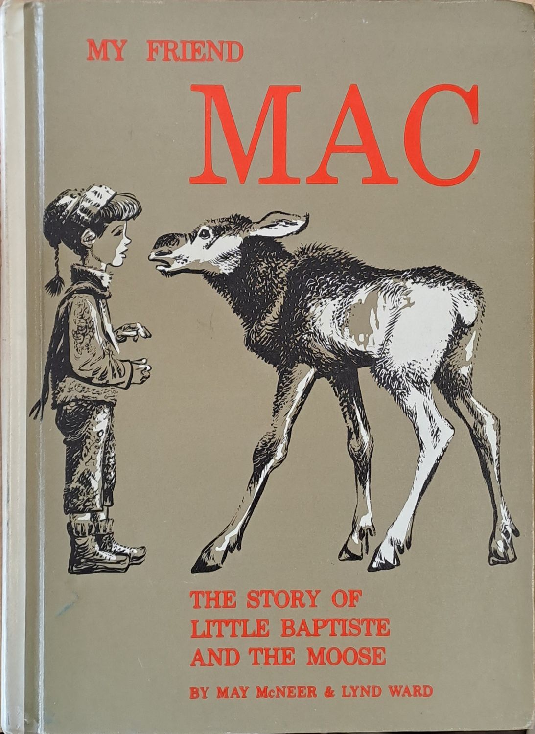 My friend Mac. The story of little Baptiste and the Moose