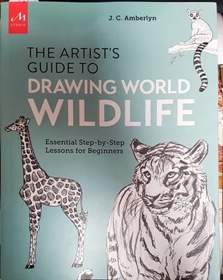 The Artist's Guide to Drawing World Wildlife: Essential Step-by-Step Lessons for Beginners