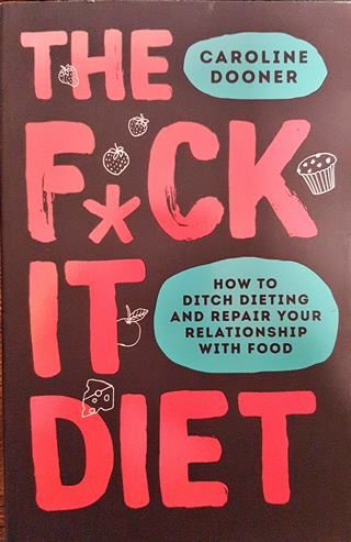 The F*ck It Diet