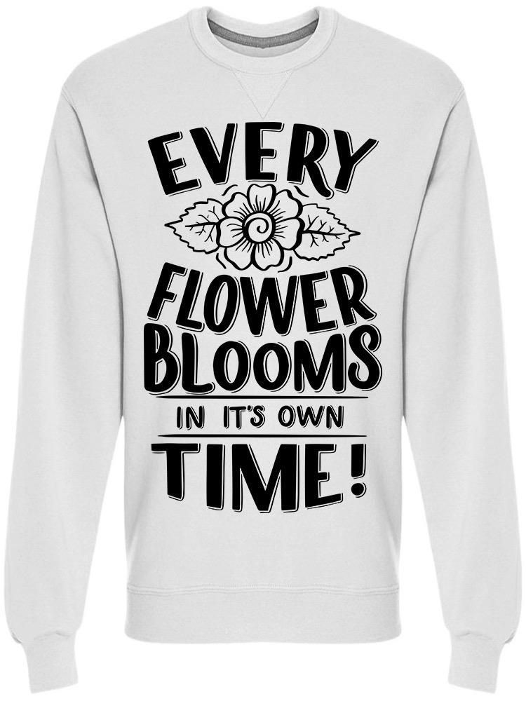 Every Flower Blooms Sweatshirt Men&#39;s -Image by Shutterstock