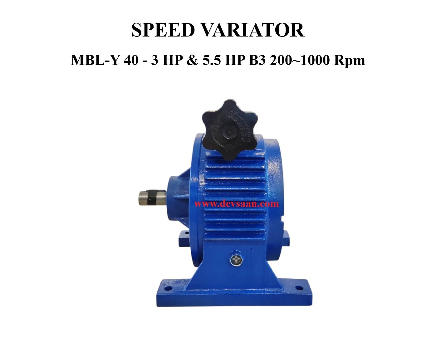 SPEED VARIATOR MBNW-40 - 3 HP &amp; 5.5 HP B3 200~1000 Rpm