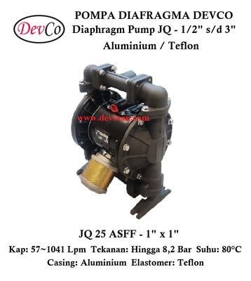 Diaphragm Pump JQ 25 ASFF Pompa Diafragma Devco 1" Diaphragm Pump JQ 25 ASFF Pompa Diafragma Devco 1"