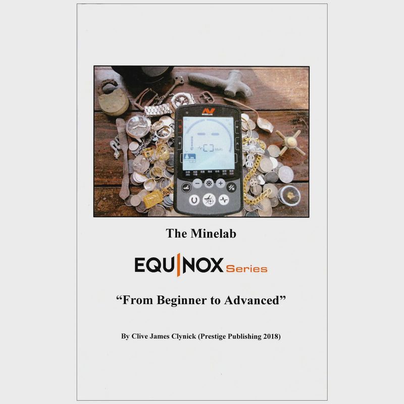 THE MINELAB EQUINOX SERIES FROM BEGINNER TO ADVANCED