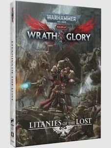 Warhammer 40K Roleplay Wrath &amp; Glory: Litanies of the Lost