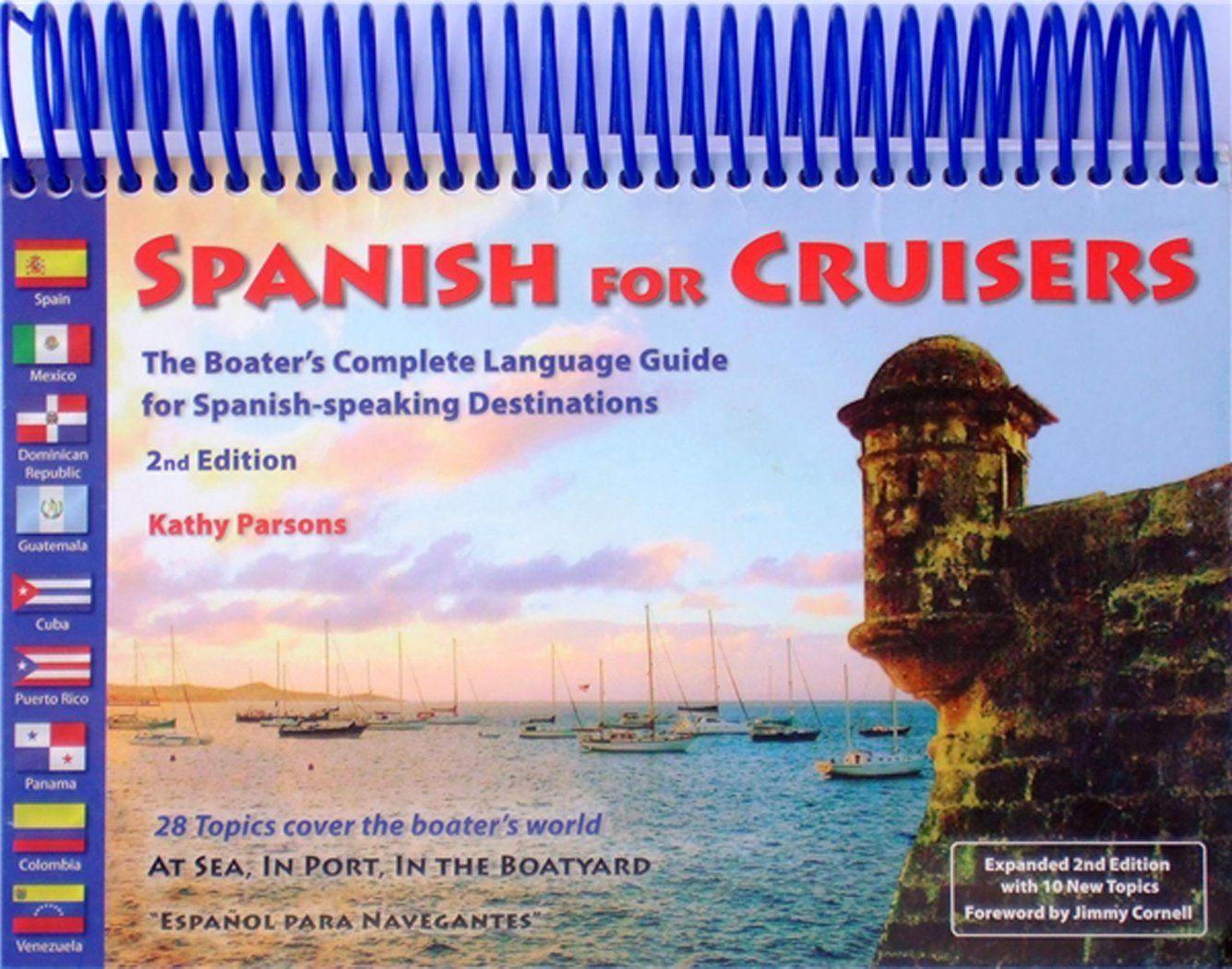 Spanish for Cruisers: The Boater&#39;s Complete Language Guide for Spanish-speaking Destinations, 2nd Edition