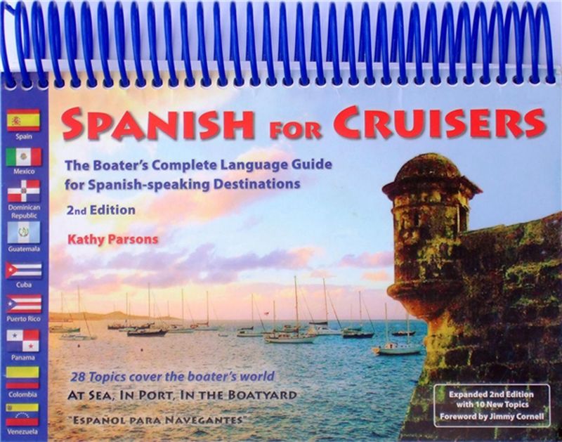 Spanish for Cruisers: The Boater&#39;s Complete Language Guide for Spanish-speaking Destinations, 2nd Edition