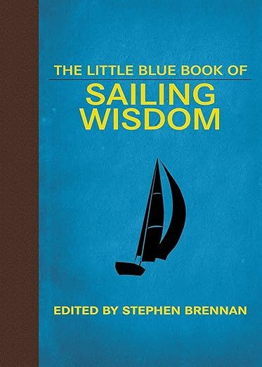 The Little Blue Book of Sailing Wisdom