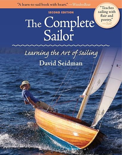 The Complete Sailor, Second Edition &quot;Learning the Art of Sailing&quot;