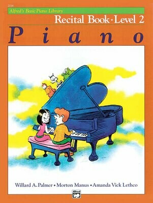 Alfred&#39;s Basic Piano Library: Recital Book 2