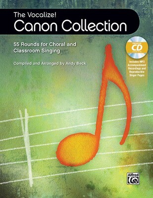 The Vocalize! Canon Collection: 55 Rounds for Choral and Classroom Singing