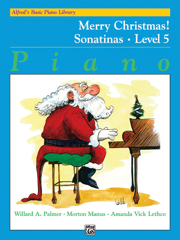 Alfred&#39;s Basic Piano Library: Merry Christmas! Book 5, Sonatinas