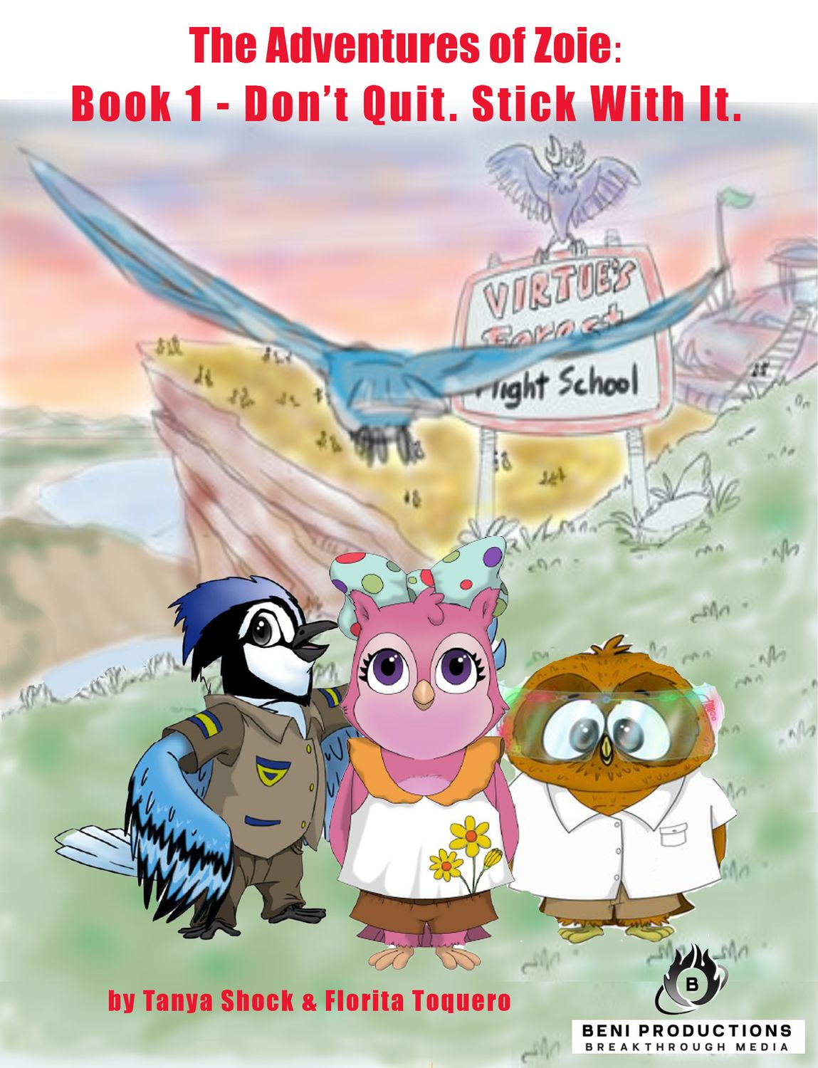 The Adventures of Zoie: Book 1 - Don't Quit. Stick With It.