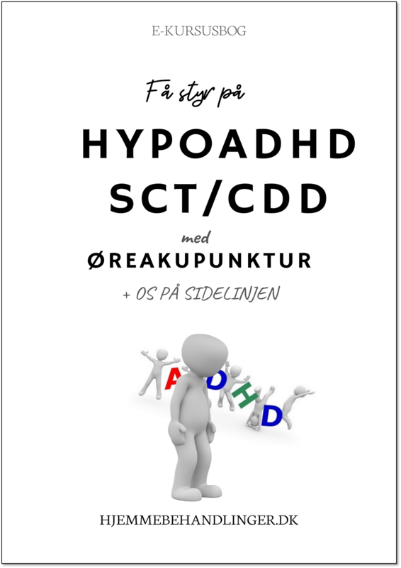 E-KURSUSBOG: Få styr på HYPOADHD (CDD/SCT) med øreakupunktur