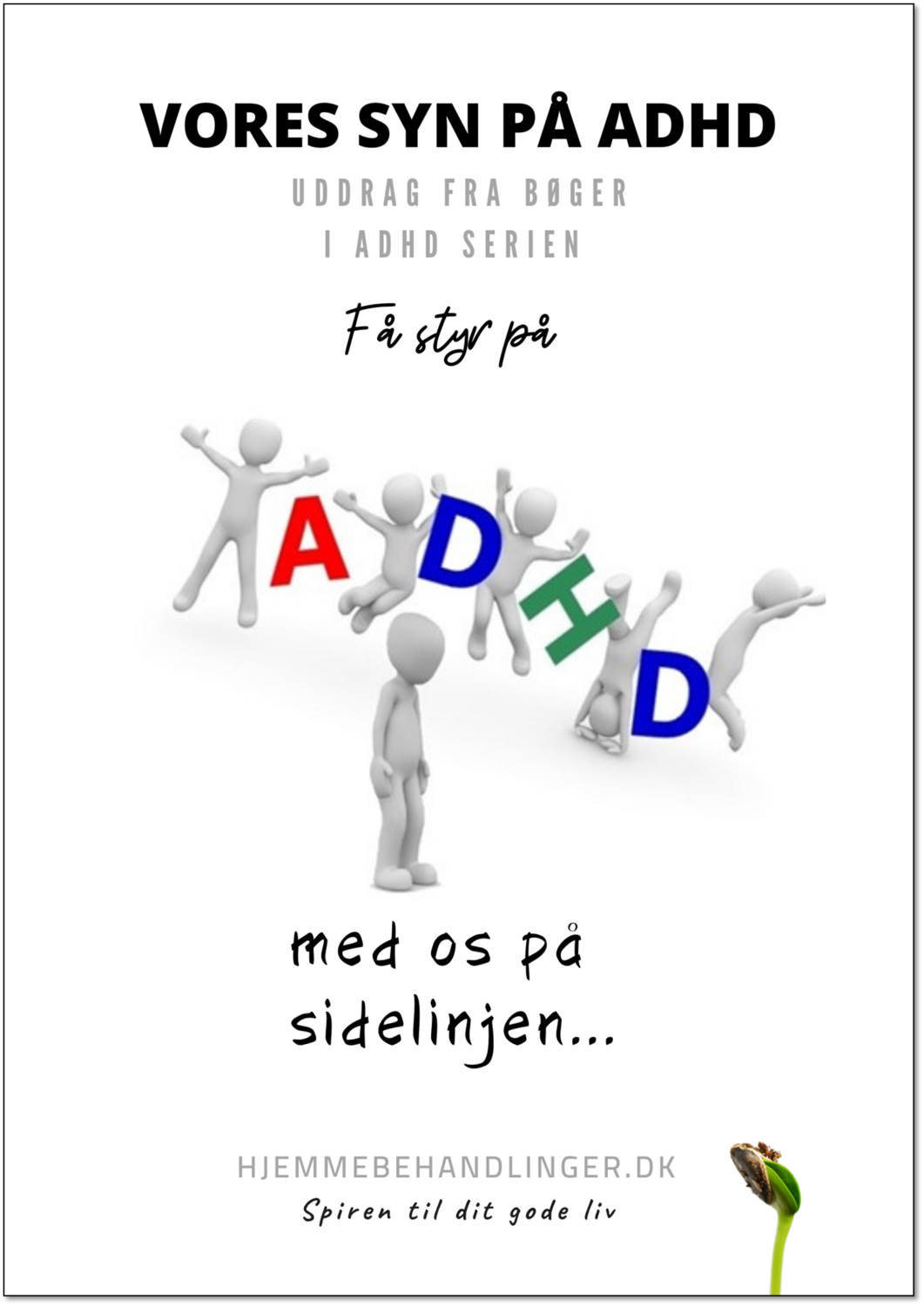 Vores syn på ADHD  - uddrag fra e- kursusbøger i serien Få styr på ADHD med hypnose og alternative metoder