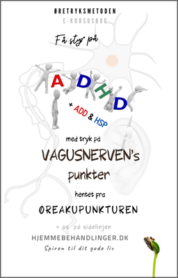 Få styr på ADHD med tryk på Vagusnervens punkter hentet fra øreakupunkturen