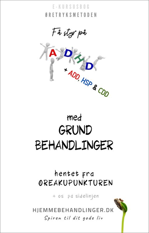 Få styr på hele ADHDspektret med grundbehandlinger hentet fra øreakupunkturen Få styr på hele ADHDspektret med grundbehandlinger hentet fra øreakupunkturen