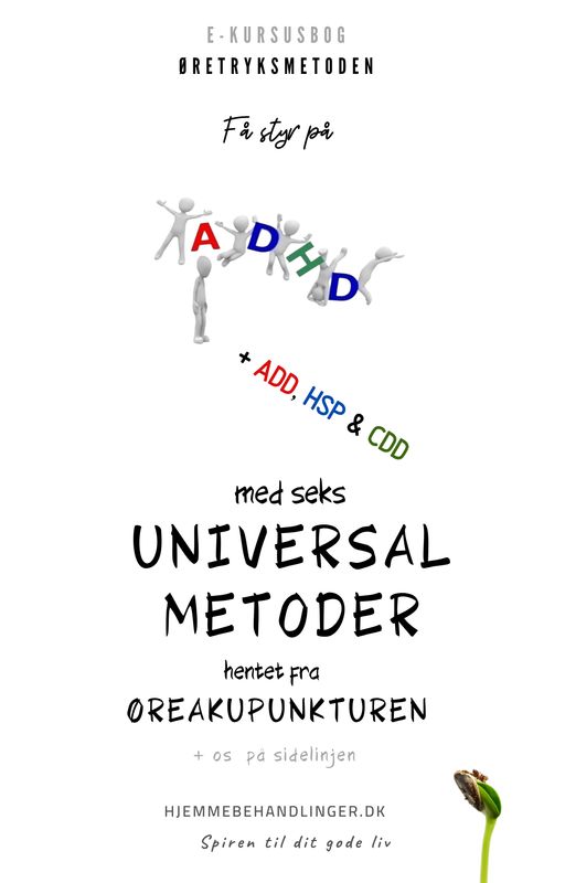 Få styr på hele ADHDspektret med universalmetoder hentet fra øreakupunkturen Få styr på hele ADHDspektret med universalmetoder hentet fra øreakupunkturen