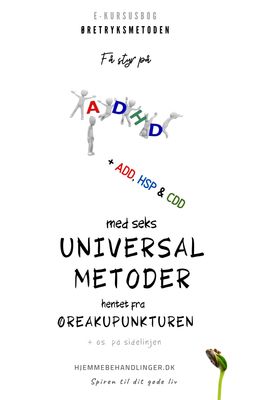 Få styr på hele ADHDspektret med universalmetoder hentet fra øreakupunkturen Få styr på hele ADHDspektret med universalmetoder hentet fra øreakupunkturen