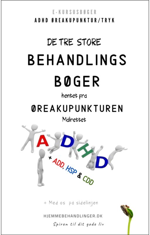 De tre store behandlingsbøger hentet fra øreakupunkturen og målrettet hele ADHDspektret. De tre store behandlingsbøger hentet fra øreakupunkturen og målrettet hele ADHDspektret.