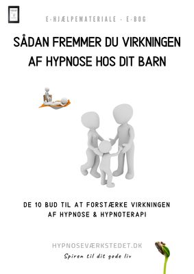 Sådan fremmer du virkningen af hypnose hos dit barn