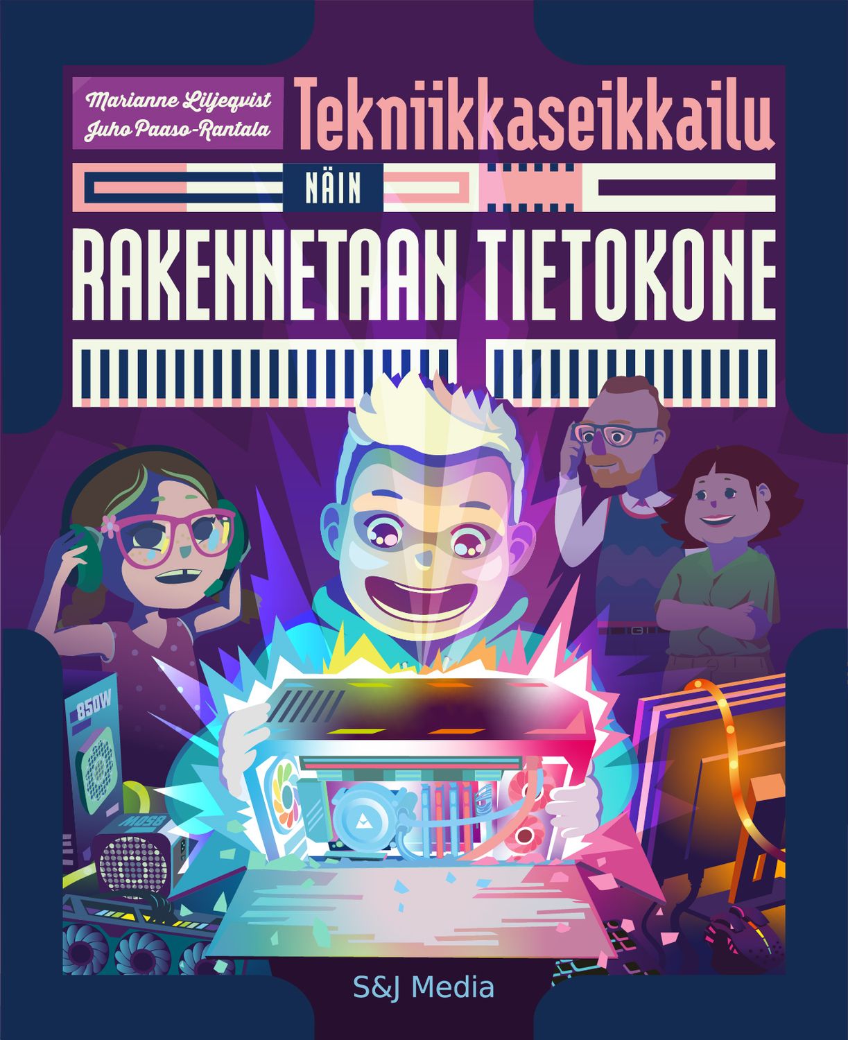 Tekniikkaseikkailu: Näin rakennetaan tietokone Tekniikkaseikkailu: Näin rakennetaan tietokone