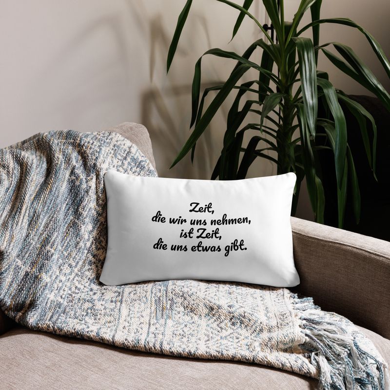 Kissenbezug - Spruch "Zeit, die wir uns nehmen, ist Zeit, die uns etwas gibt." - verschiedene Größen