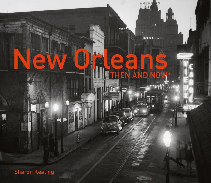 New Orleans Then and Now