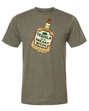 Tequila is a Sneaky Bitch T-Shirt, Size: Small