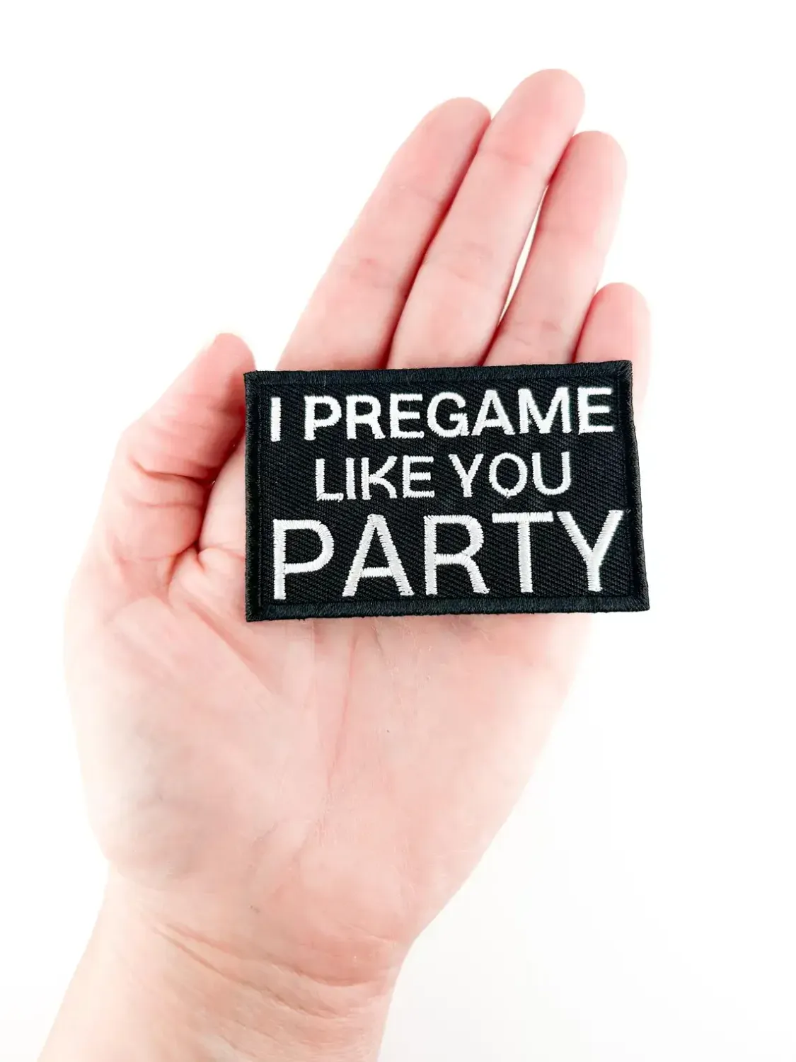 I Pregame Like You Party Embroidered Iron On Patch Tailgate