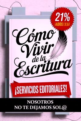 CÓMO VIVIR DE LA ESCRITURA - SERVICIOS EDITORIALES -