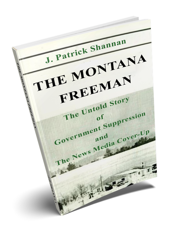 The Montana Freeman: The Untold Story of Government Suppression and The News Media Cover-Up