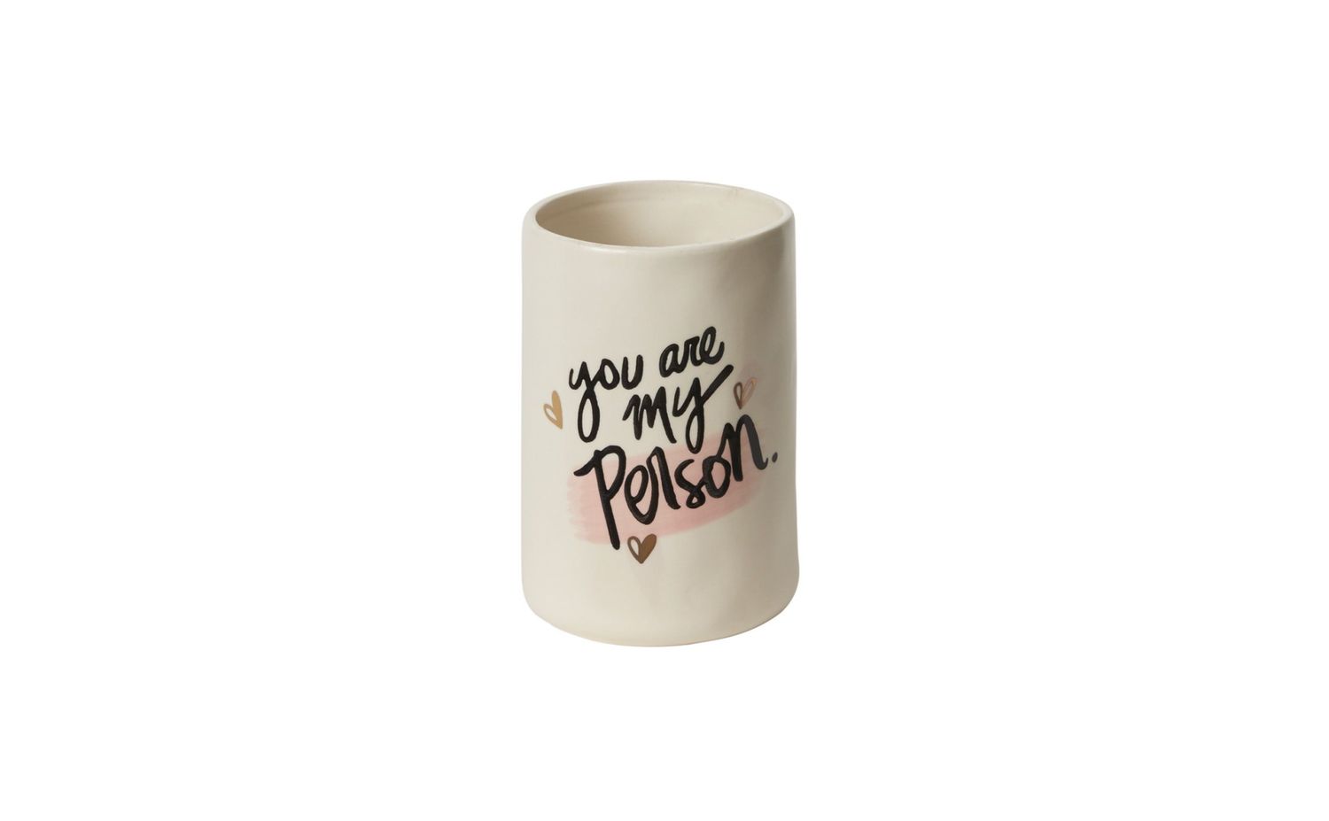 6.25"h x 4" WHITE CERAMIC CYLINDER "YOU ARE MY PERSON"reg $14.99