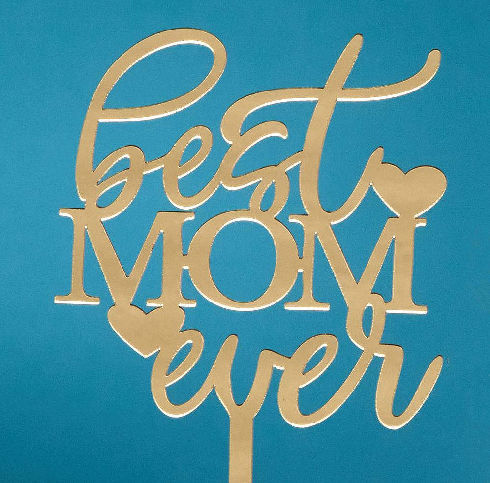 4" X 4" ACRYLIC "BEST MOM EVER" PICK