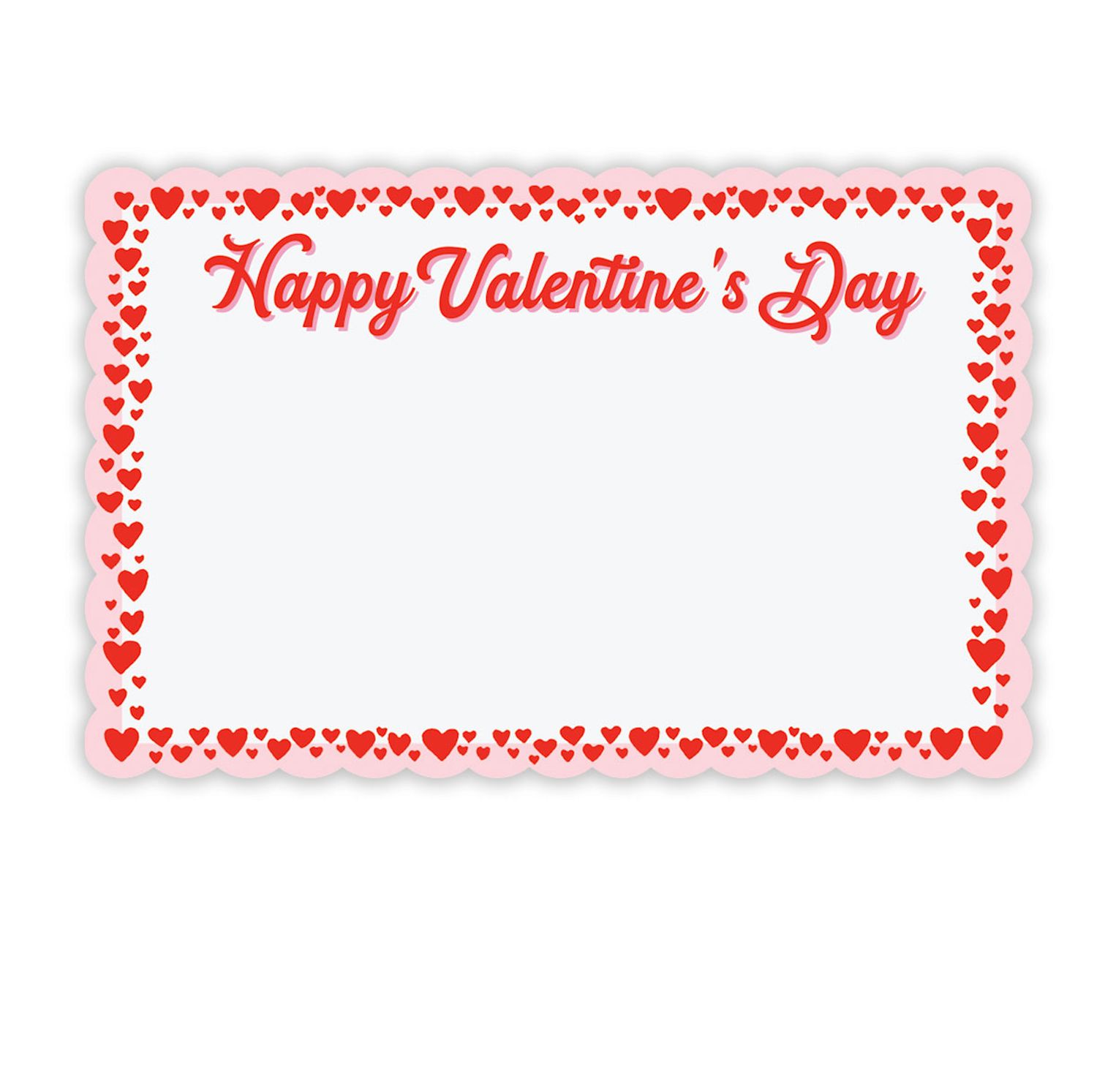 "HAPPY VALENTINE'S DAY" RED HEARTS BORDER &amp;PINK (SCALLOPED EGES DIE CUT)