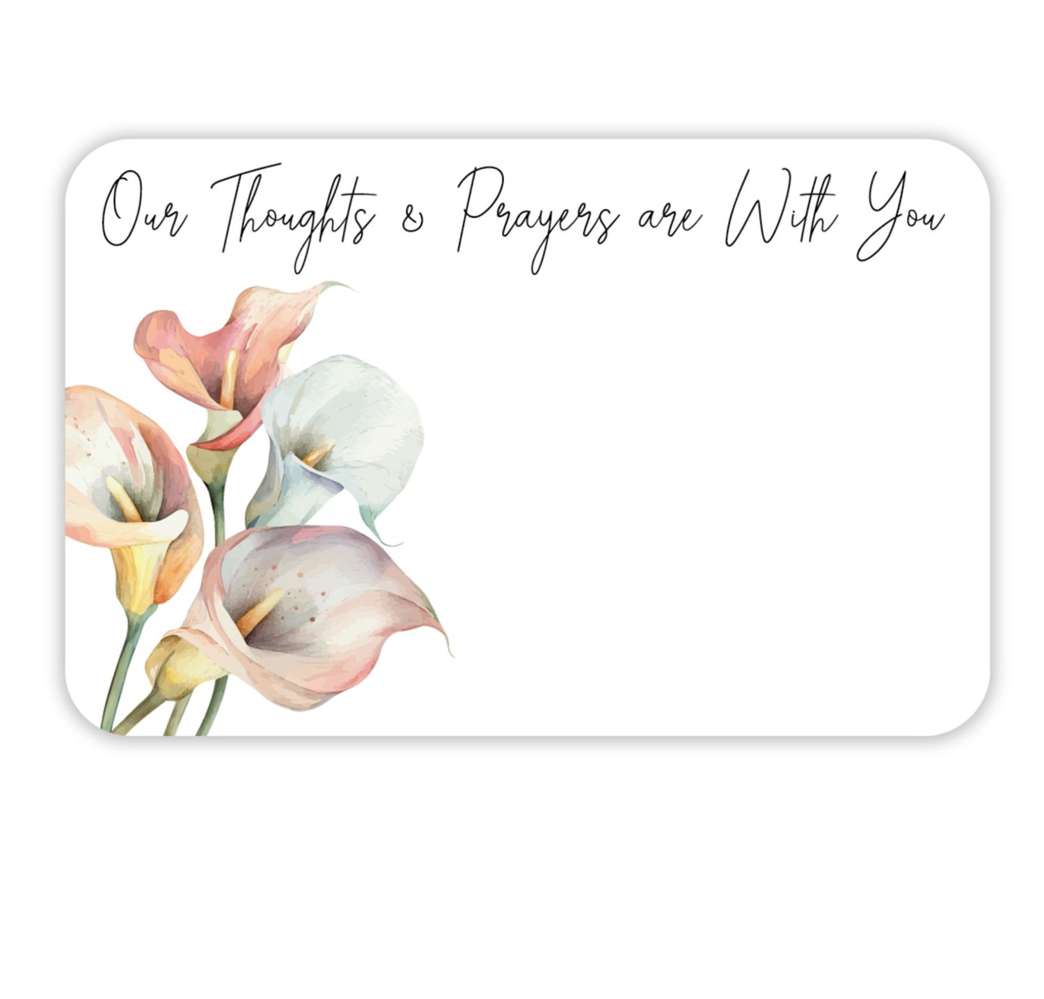 "OUR THOUGHTS AND PRAYERS ARE W YOU" CAPRI CARD, COLORED LILIES
